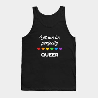 Let me be perfectly queer rainbow Pride Shirt, Pride Pun, LGBTQ Pride, Gay Shirt, Lesbian Shirt, Gift for Gay Lesbian, Queer Pride Month Tank Top